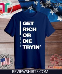 Get Rich or Die Tryin G-Unit 2020 T-Shirt