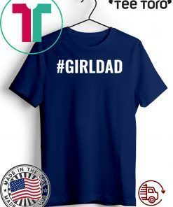 Girl Dad GirlDad Teaching My Girls To Follow Their Dreams 2020 T Shirt