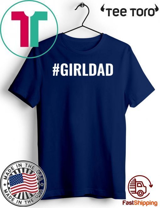 Girl Dad GirlDad Teaching My Girls To Follow Their Dreams 2020 T Shirt