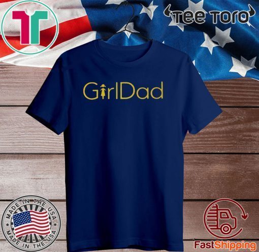 GirlDad Shirt - #GirlDad Official T-Shirt