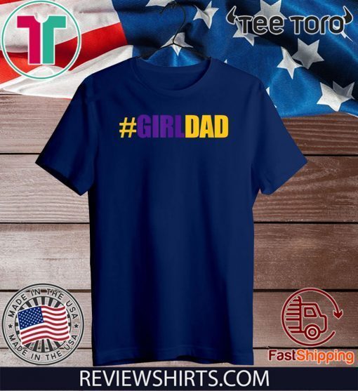 #Girldad Girl Dad Father of Daughters 2020 T-Shirt