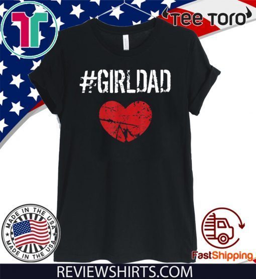 Girldad Girl Dad Father of Girls Dauthers Funny Birthday 2020 T-Shirt