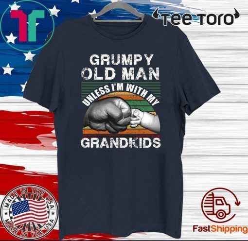 Grumpy Old Man Unless I’m With My Grandkids 2020 T-Shirt