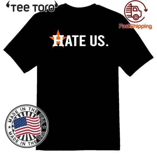 HATE US TEE SHIRT HOUSTON ASTROS SHIRT