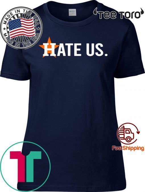 HATE US TEE SHIRT HOUSTON ASTROS SHIRT