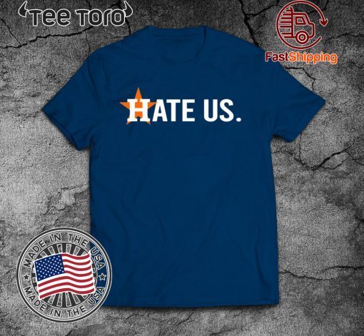 Hate Us Shirt Houston Astros Baseball T-Shirt