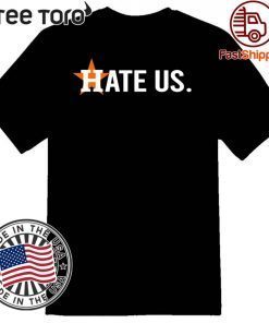 Hate Us Shirt Houston Astros Baseball T-Shirt