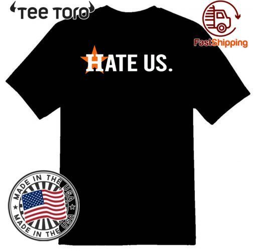 Hate Us Shirt Houston Astros Baseball T-Shirt