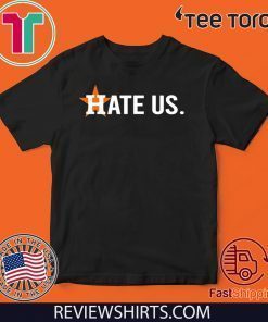 Hate Us TShirt Houston Astros