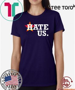 Hate Us Houston Baseball Proud Fan Graphic 2020 T-Shirt