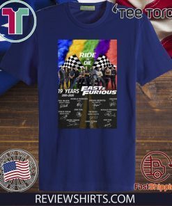 Hot 19 years 2001 2020 Fast & Furious signatures Ride or Die LGBT Official T-Shirt