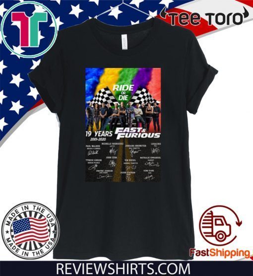 Hot 19 years 2001 2020 Fast & Furious signatures Ride or Die LGBT Official T-Shirt