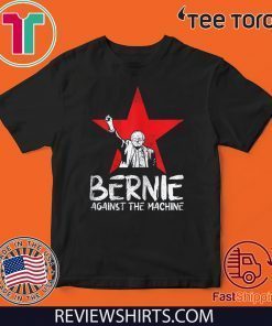 Bernie Sanders Against The Machine Red Star 2020 President Official T-Shirt