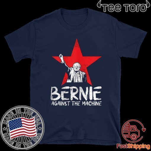 Bernie Sanders Against The Machine Red Star 2020 President Official T-Shirt