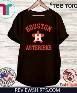 Houston Asterisks Funny Cheaters Cheated Houston Trashtros 2020 T-Shirt