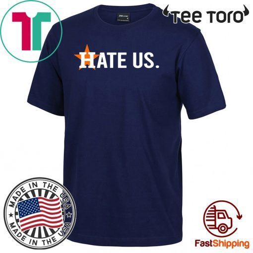 Houston Astros Shirt - Hate Us Hot T-Shirt