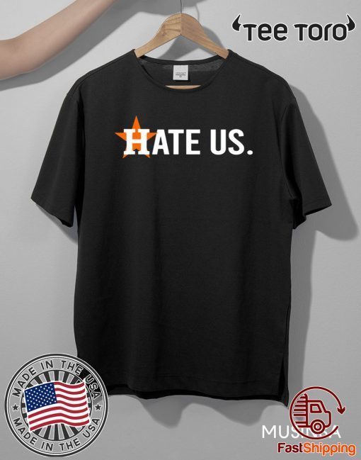 Houston Astros Hate Us Astros Baseball 2020 T-Shirt