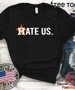 Houston Astros Shirt - Hate Us 2020 T-Shirt