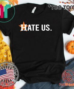 Houston Astros Shirt - Hate Us T-Shirt