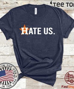 Houston Astros Shirt - Hate Us T-Shirt