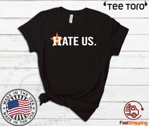 Hate Us Hot T-Shirt Houston Astros