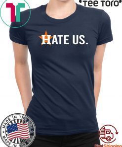 Hate Us Hot T-Shirt Houston Astros