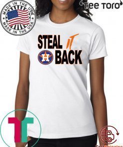 Steal It Back Shirt - Houston Astros Tee Shirt