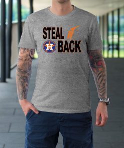 Steal It Back Shirt - Houston Astros Tee Shirt