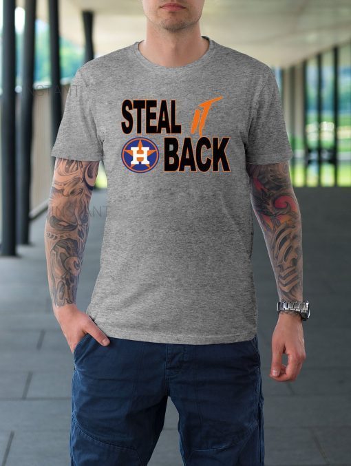 Steal It Back Shirt - Houston Astros Tee Shirt