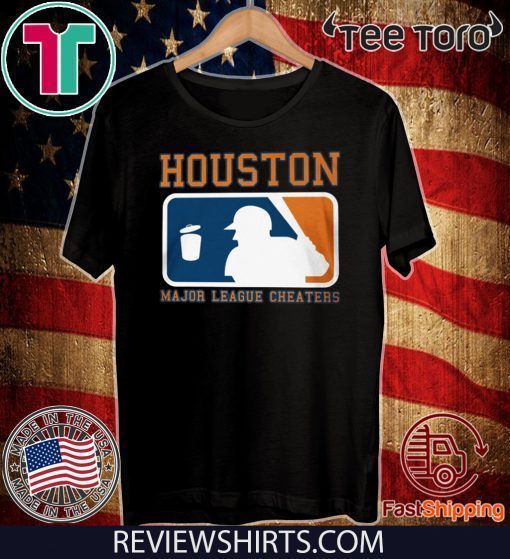 Houston Major League Cheaters Shirt - Houston Astros T-Shirt