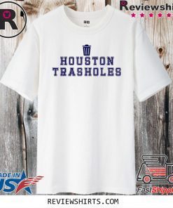 Houston trasholes Shirt - baseball anti Houston T-Shirt