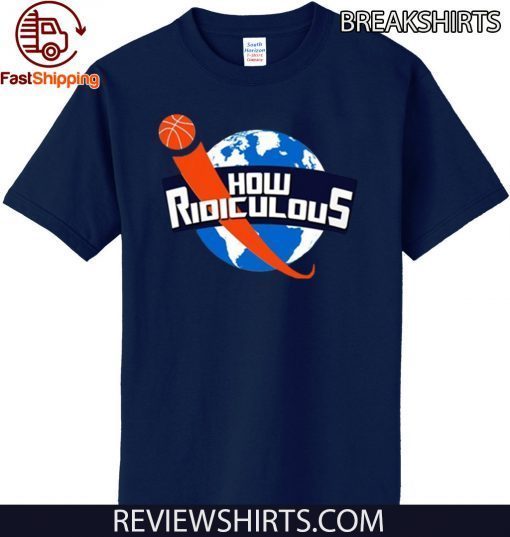 How Ridiculous Merchandise Hot T-Shirt