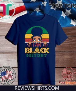 Official I Am Black History And I Am Black Every Month Women Gift T-Shirt