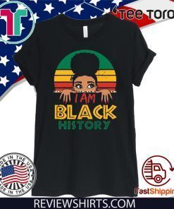 Official I Am Black History And I Am Black Every Month Women Gift T-Shirt