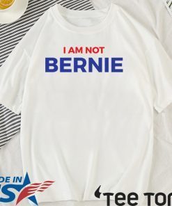 Original I Am Not Bernie T-Shirt