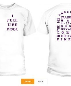 I FEEL LIKE KOBE BRYANT MAMBA SHIRT - KANYE WEST 2020 T-SHIRT