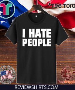 I Hate People Official T-Shirt