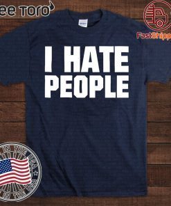 I Hate People Official T-Shirt