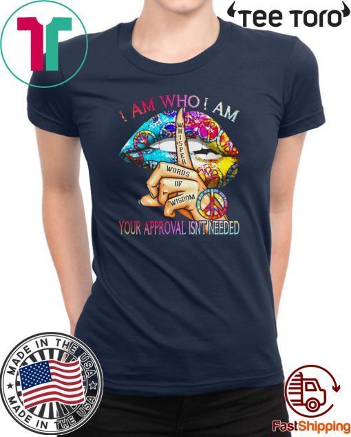 I am who I am your approval isnt needed IF Limited Edition T-Shirt