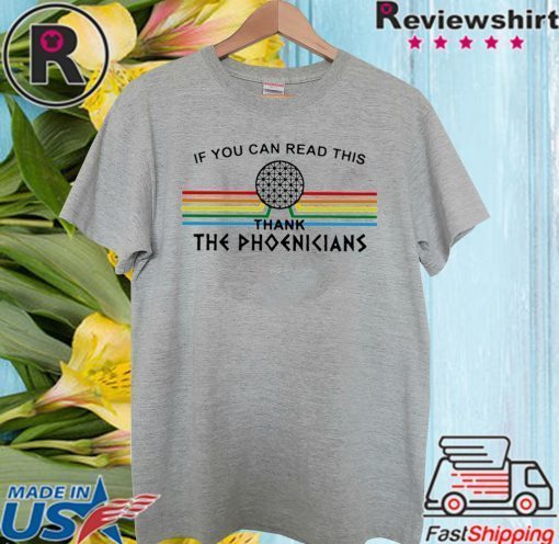 If you can read this thank the phoenicians Official T-Shirt