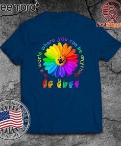 In a world where you can be anything Sign Language 2020 T-Shirt