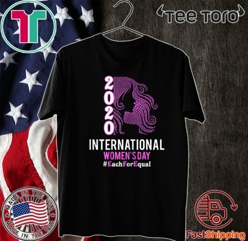 International Women's Day 2020 Each For Equal Shirt