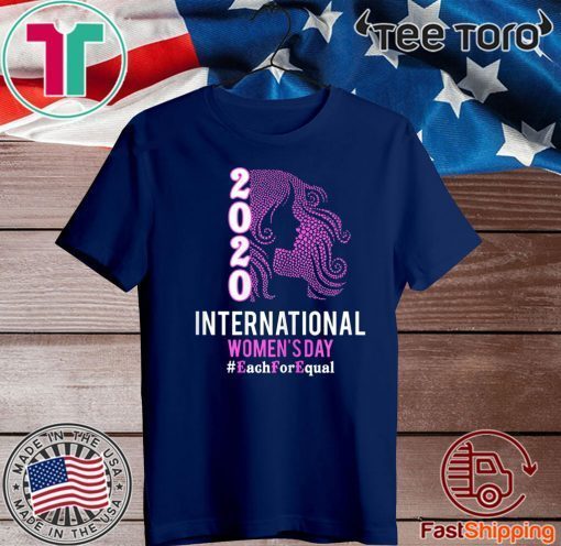 International Women's Day 2020 Each For Equal Shirt