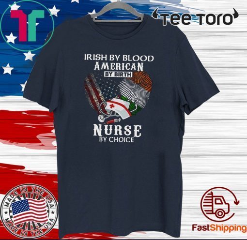 Irish By Blood American By Birth Nurse By Choice Official T-Shirt