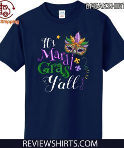 It's Mardi Gras Y'all Funny Parade Lovers Funny T-Shirt