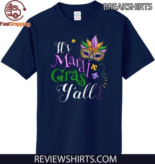 It's Mardi Gras Y'all Funny Parade Lovers Funny T-Shirt