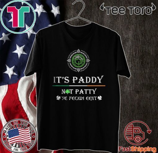 It’s Paddy Not Patty Ye Feckin Eejit Official T-Shirt