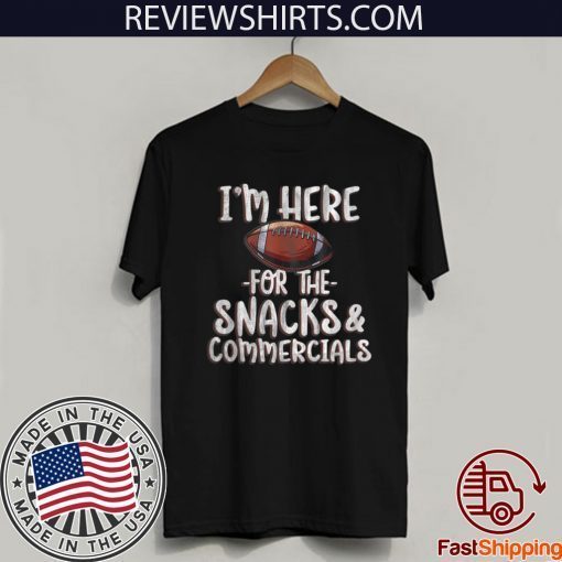 I’m Here For The Snacks & Commercials Funny Football 2020 T-Shirt