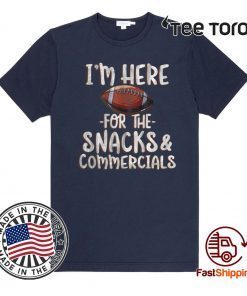 I’m Here For The Snacks & Commercials Funny Football 2020 T-Shirt