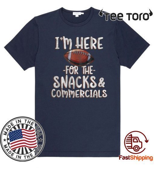 I’m Here For The Snacks & Commercials Funny Football 2020 T-Shirt